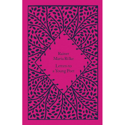 Letters to a Young Poet Rainer Maria Rilke