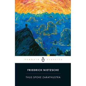 Thus Spoke Zarathustra Friedrich Nietzsche