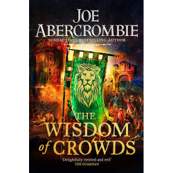 The Wisdom of Crowds Joe Abercrombie