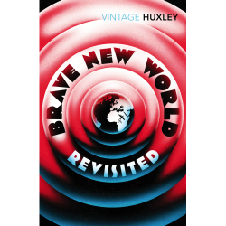 Brave New World Revisited Aldous Huxley