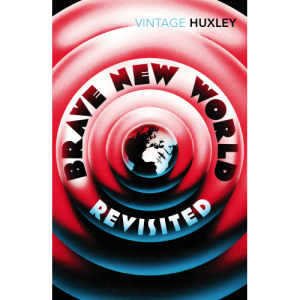 Brave New World Revisited Aldous Huxley