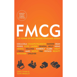 FMCG: The Power of Fast-Moving Consumer Goods Greg Thain + John Bradley