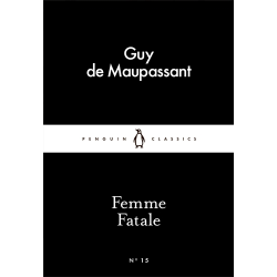 Femme Fatale Guy de Maupassant
