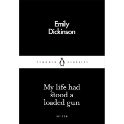 My Life Had Stood a Loaded Gun Emily Dickinson