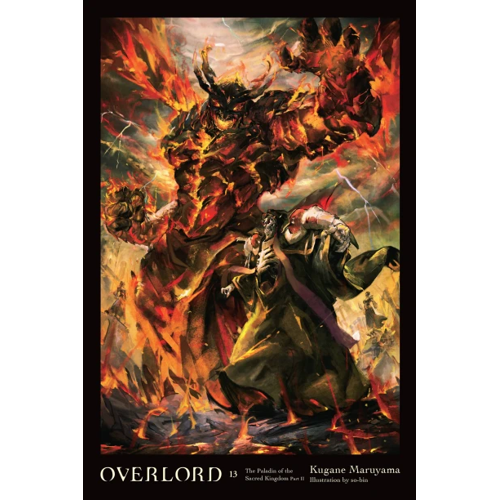 Overlord Vol. 13: The Paladin of the Sacred Kingdom Part II Kugane Maruyama
