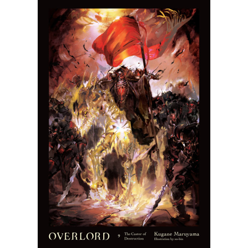 Overlord Vol. 9: The Caster of Destruction Kugane Maruyama