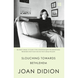 Slouching Towards Bethlehem Joan Didion