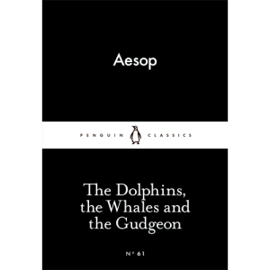 The Dolphins, the Whales and the Gudgeon Aesop
