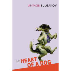 The Heart of A Dog Mikhail Bulgakov