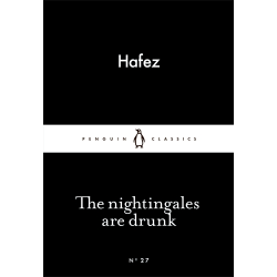 The Nightingales are Drunk Hafez