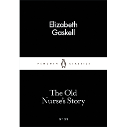 The Old Nurse's Story Elizabeth Gaskell