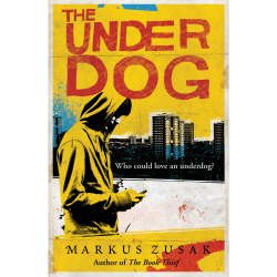 The Underdog Markus Zusak