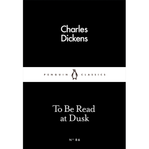To Be Read at Dusk Charles Dickens
