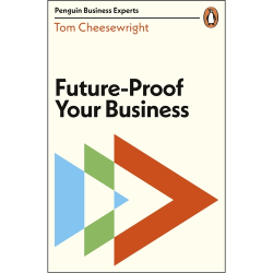 Future-Proof Your Business Tom Cheesewright
