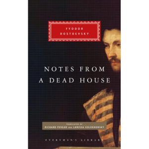 Notes from a Dead House Fyodor Dostoevsky
