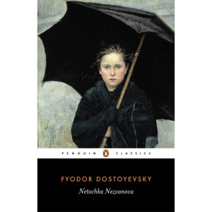 Netochka Nezvanova Fyodor Dostoyevsky