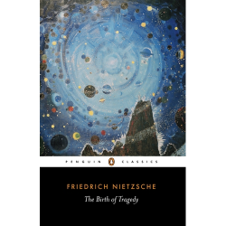 The Birth of Tragedy Friedrich Nietzsche