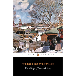 The Village of Stepanchikovo Fyodor Dostoyevsky