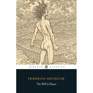 The Will to Power Friedrich Nietzsche