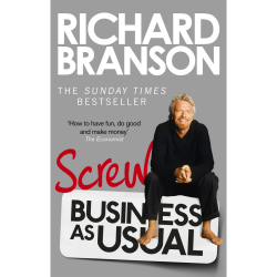 Screw Business as Usual Richard Branson