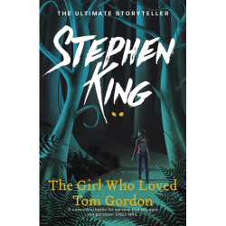 The Girl Who Loved Tom Gordon Stephen King