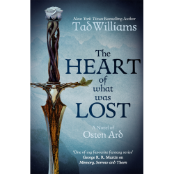 The Heart of What Was Lost Tad Williams