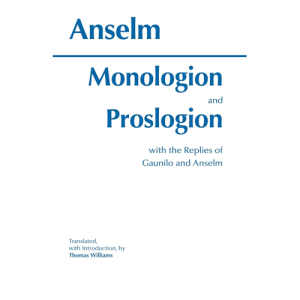 Monologion and Proslogion Anselm