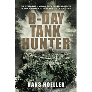 D-Day Tank Hunter Hans Hoeller