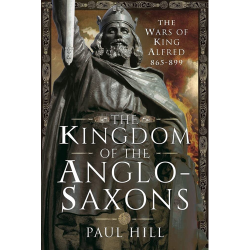 The Kingdom of the Anglo-Saxons Paul Hill