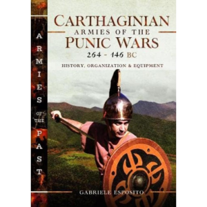 Carthaginian Armies of the Punic Wars 264146 BC Gabriele Esposito