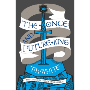 The Once and Future King T. H. White