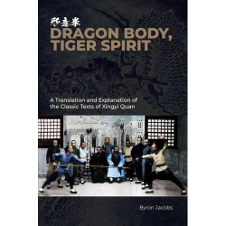 Dragon Body, Tiger Spirit Byron Jacobs