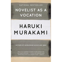 Novelist as a Vocation Haruki Murakami